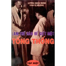 Làm Thế Nào Để Giết Một Tổng Thống - Tập 1