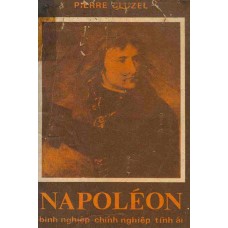 Napoleon - Binh Nghiệp Chính Nghiệp Tình Ái