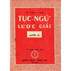 Tục Ngữ Lược Giải - Quyển III